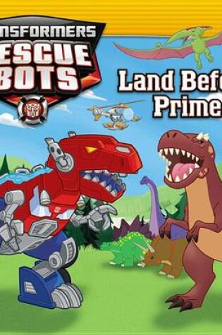 Cover of Transformers: Rescue Bots: Land Before Prime