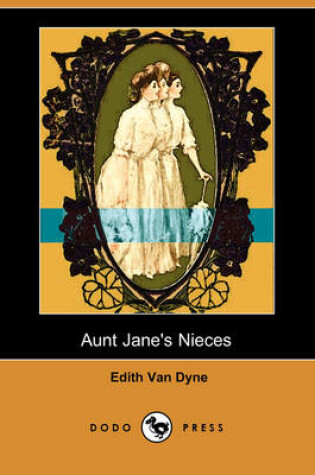 Cover of Aunt Jane's Nieces (Dodo Press)