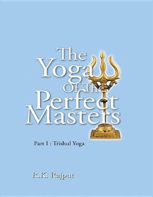 Book cover for The Yoga of the Perfect Masters