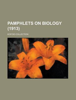 Book cover for Pamphlets on Biology; Kofoid Collection (1913 )