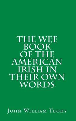 Book cover for The Wee Book of the American Irish in Their Own Words