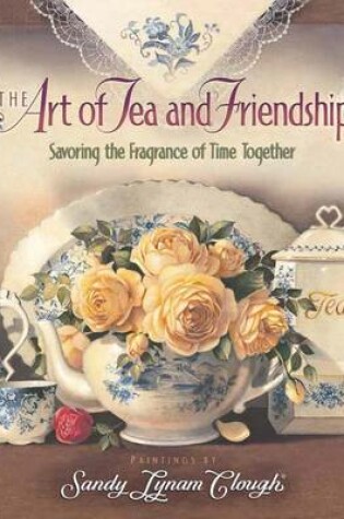 Cover of The Art of Tea and Friendship