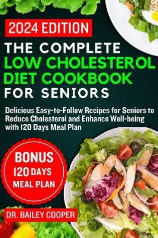 Cover of The Complete Low Cholesterol Diet Cookbook for Seniors 2024