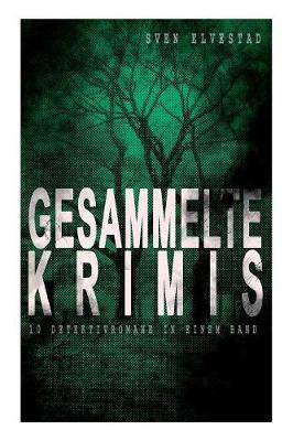 Book cover for Gesammelte Krimis (10 Detektivromane in einem Band)