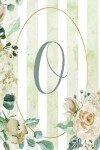 Book cover for Notebook 6"x9", Letter O, Green Stripe Floral Design