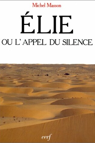 Cover of Elie, Ou, l'Appel Du Silence