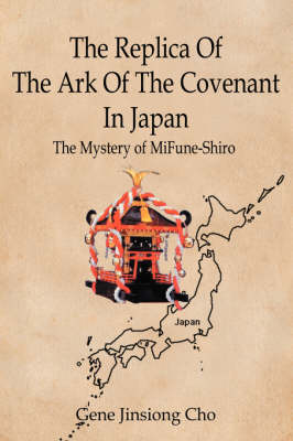 Book cover for The Replica Of The Ark Of The Covenant In Japan