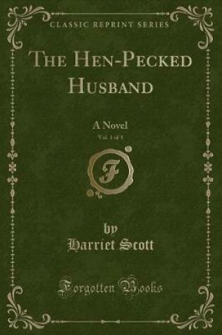 Cover of The Hen-Pecked Husband, Vol. 1 of 3