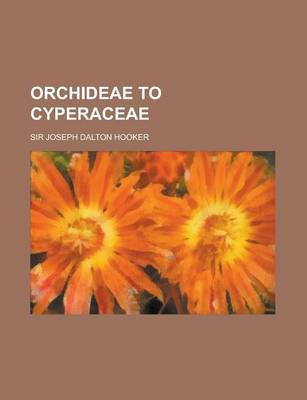 Book cover for Orchideae to Cyperaceae