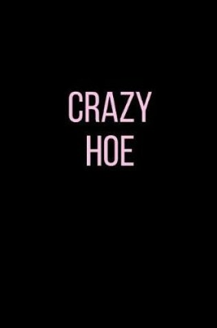 Cover of Crazy Hoe