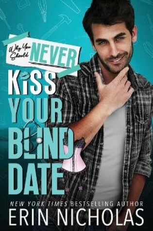 Cover of Why You Should Never Kiss Your Blind Date