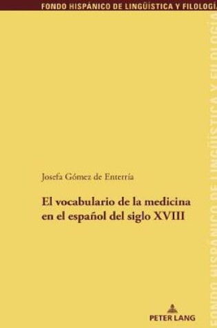 Cover of El Vocabulario de la Medicina En El Espanol del Siglo XVIII