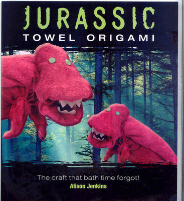 Book cover for Jurassic Towel Origami