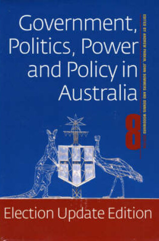 Cover of Government Politics Power & Policy In Australia: Election Update Edition