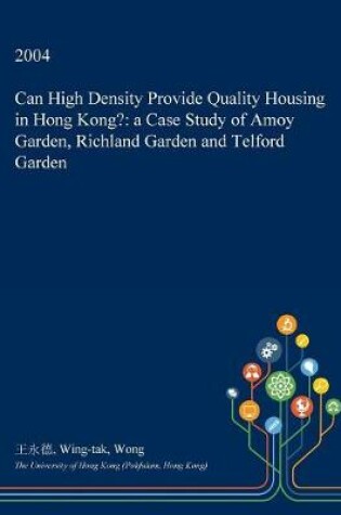 Cover of Can High Density Provide Quality Housing in Hong Kong?
