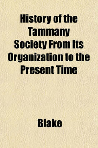 Cover of History of the Tammany Society from Its Organization to the Present Time