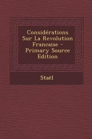 Cover of Considerations Sur La Revolution Francaise - Primary Source Edition