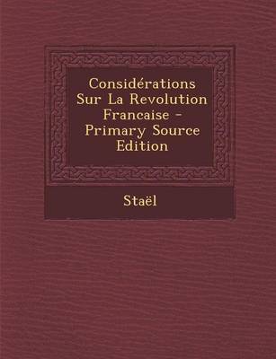 Book cover for Considerations Sur La Revolution Francaise - Primary Source Edition