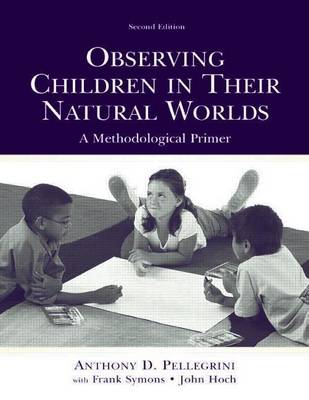 Book cover for Observing Children in Their Natural Worlds: A Methodological Primer, Second Edition