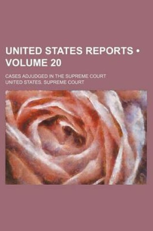 Cover of United States Reports (Volume 20); Cases Adjudged in the Supreme Court