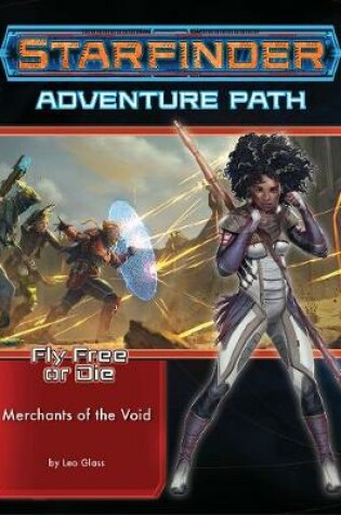 Cover of Starfinder Adventure Path: Merchants of the Void (Fly Free or Die 2 of 6)