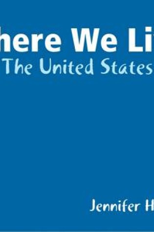 Cover of Where We Live: The United States