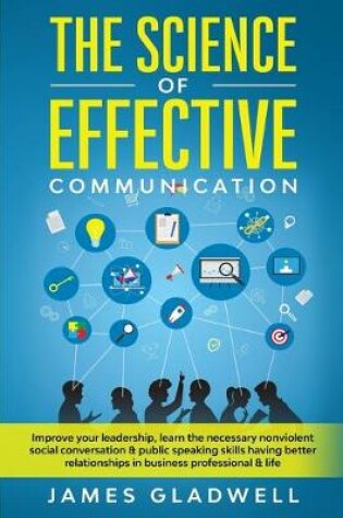 Cover of The Science Of Effective Communication