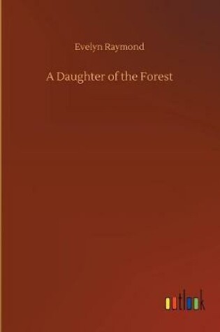 Cover of A Daughter of the Forest