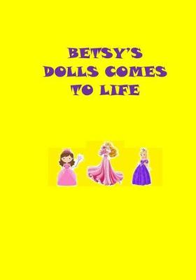 Book cover for Betsy's Dolls Comes To Life