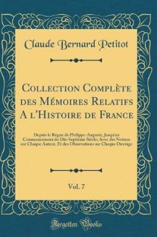 Cover of Collection Complete Des Memoires Relatifs a l'Histoire de France, Vol. 7