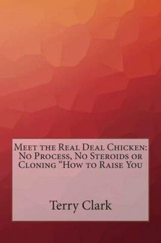 Cover of Meet the Real Deal Chicken