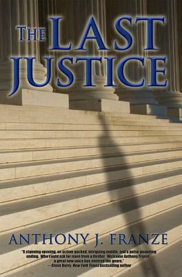 The Last Justice by Anthony J Franze