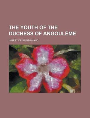 Book cover for The Youth of the Duchess of Angoul Me