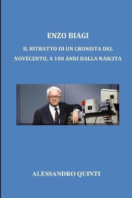 Book cover for Enzo Biagi - Il ritratto di un cronista del Novecento, a 100 anni dalla nascita