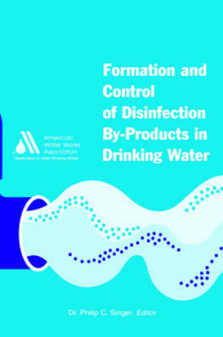 Cover of Formation and Control of Disinfection by-Products in Drinking Water