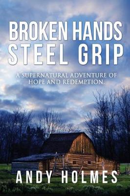 Book cover for Broken Hands, Steel Grip