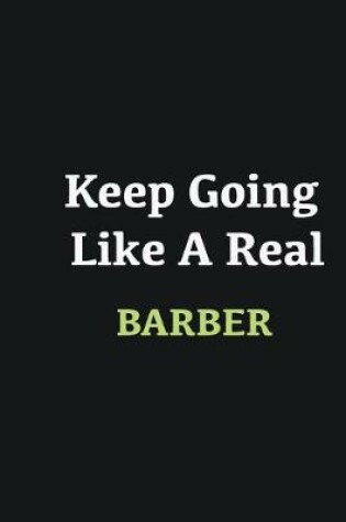 Cover of Keep Going Like a Real Barber