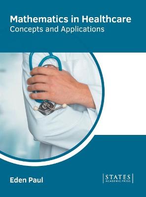 Book cover for Mathematics in Healthcare: Concepts and Applications