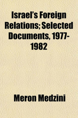 Cover of Israel's Foreign Relations; Selected Documents, 1977-1982