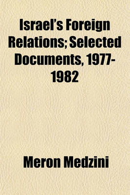 Book cover for Israel's Foreign Relations; Selected Documents, 1977-1982