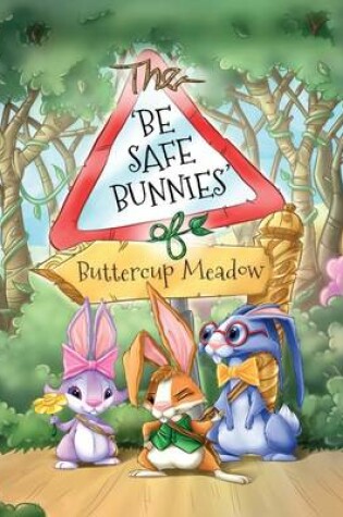 Cover of The Be Safe Bunnies of Buttercup Meadow