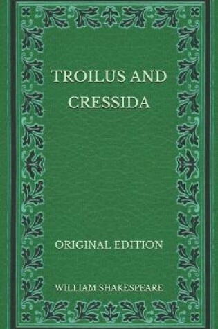 Cover of Troilus and Cressida - Original Edition