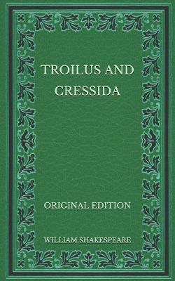 Book cover for Troilus and Cressida - Original Edition