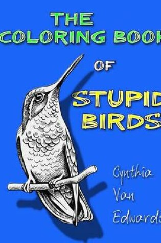 Cover of The Coloring Book of Stupid Birds