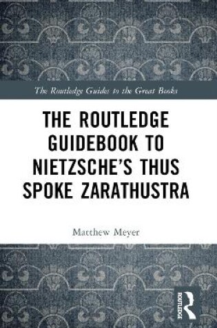 Cover of The Routledge Guidebook to Nietzsche's Thus Spoke Zarathustra