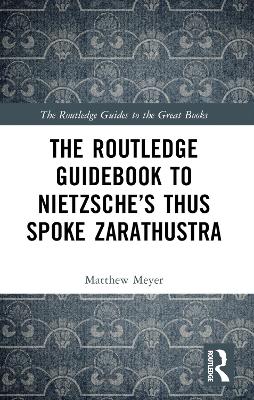 Book cover for The Routledge Guidebook to Nietzsche's Thus Spoke Zarathustra