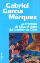 Book cover for La Aventura De Miguel Littin Clandestino En Chile
