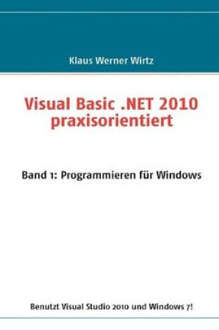 Cover of Visual Basic .NET 2010 praxisorientiert