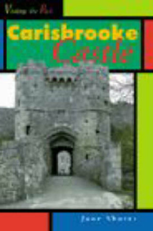 Cover of Visiting the Past: Carisbrooke Castle