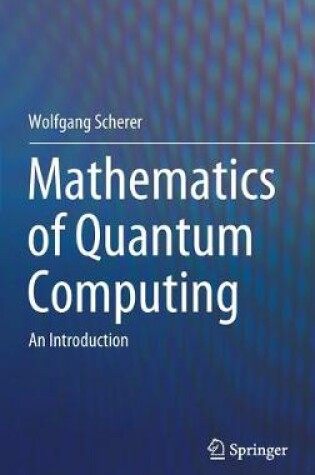 Cover of Mathematics of Quantum Computing